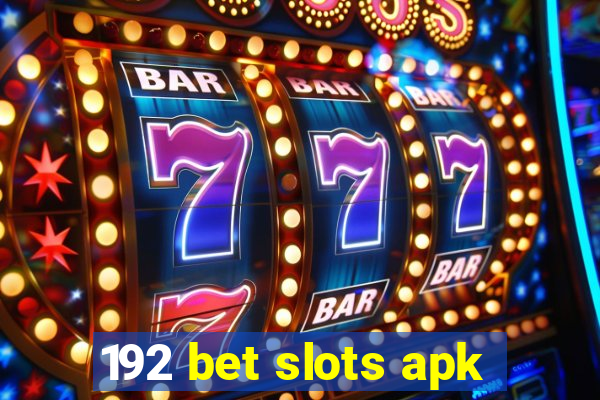 192 bet slots apk